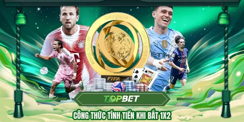 Công thức tính tiền khi bắt 1x2