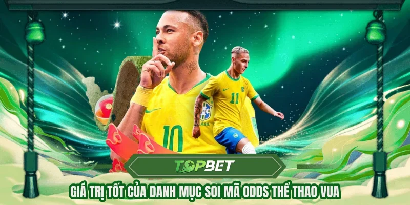 Giá trị tốt của danh mục soi mã odds thể thao vua