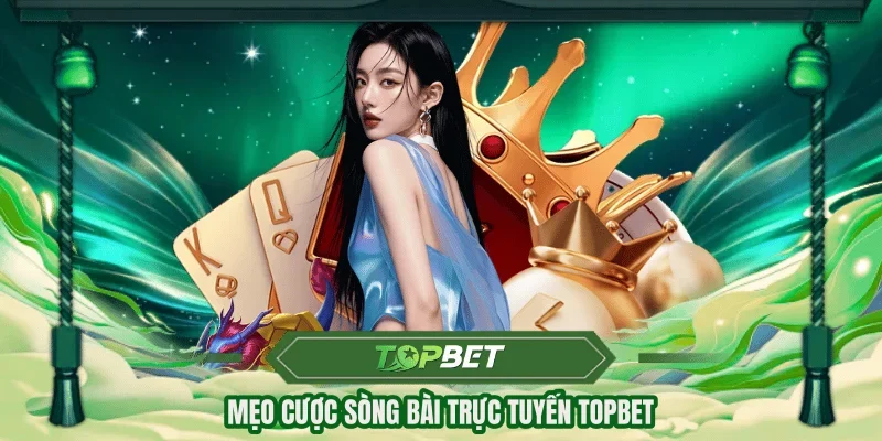Mẹo cược sòng bài trực tuyến TOPBET