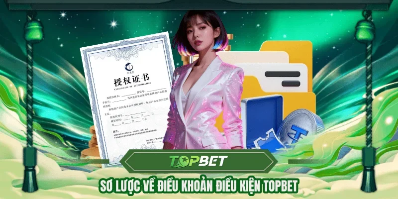 Sơ lược về điều khoản điều kiện TOPBET